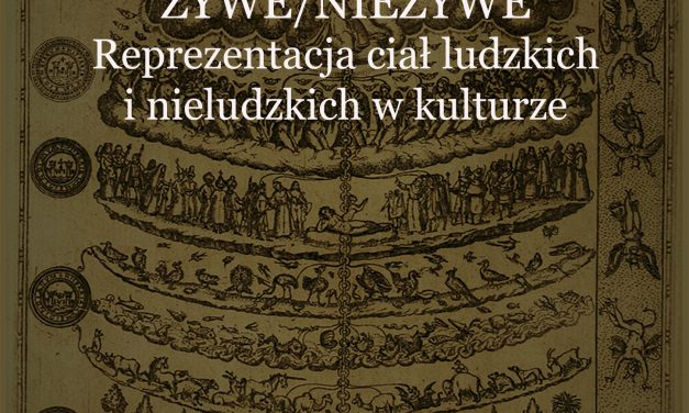 1–2 czerwca, konferencji: „Żywe/nieżywe. Reprezentacja ciał ludzkich i nieludzkich w kulturze”