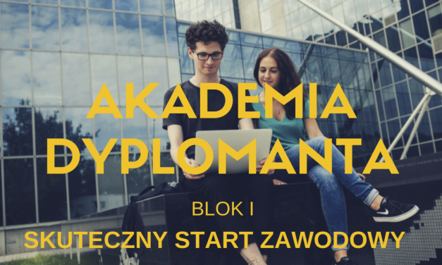 Warsztaty „Akademii dyplomanta (blok I). Skuteczny start zawodowy”