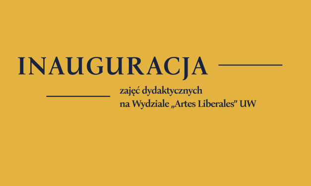 Inauguracja zajęć dydaktycznych na Wydziale „Artes Liberales”